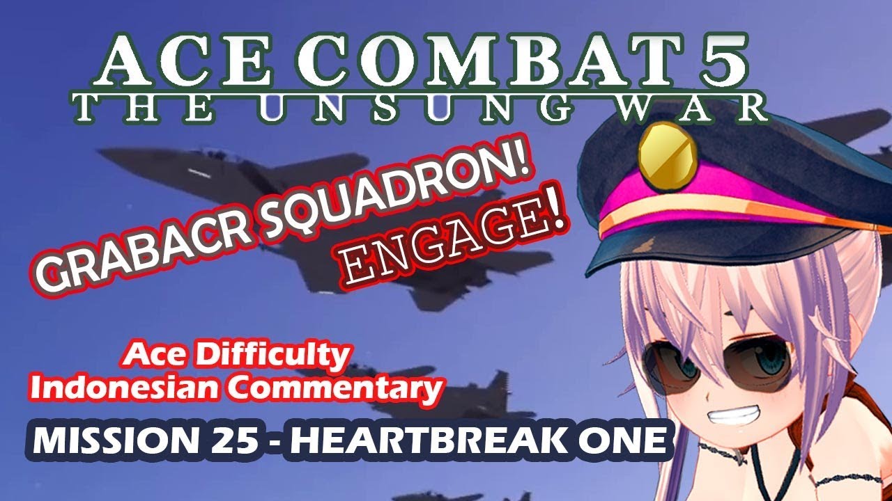 Mission 25 Heartbreak One - Ace Combat 5 [ACE Difficulty] - Indonesian ...