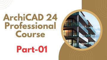 ArchiCAD 24 Professional Course Part 01