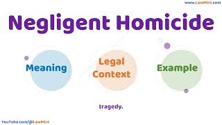 Negligent Homicide Meaning Legal Context &amp; Example Legal Terms Simplified @LawMint