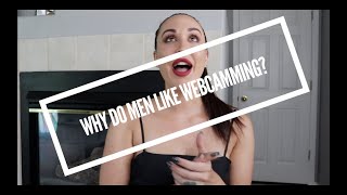 Why Do Men Like Webcamming?