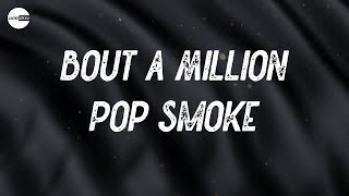 Pop Smoke - Bout A Million (feat. 42 Dugg &amp; 21 Savage) (Lyric video)