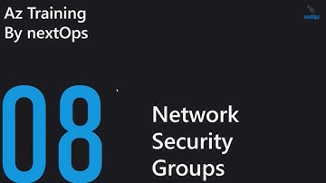 08 Azure in detail : Network Security Groups, Augmented Security Rules