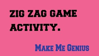 Zig Zag game activity.                                              Make me genius. screenshot 2