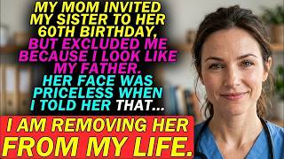 My Mom Invited My Sister To Her 60th Birthday, But Excluded Me Because I Look Like My Father...