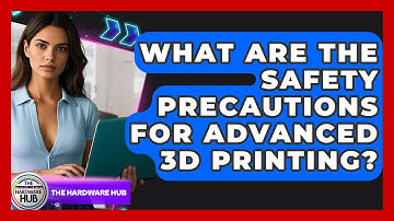 What Are The Safety Precautions For Advanced 3D Printing? - The Hardware Hub