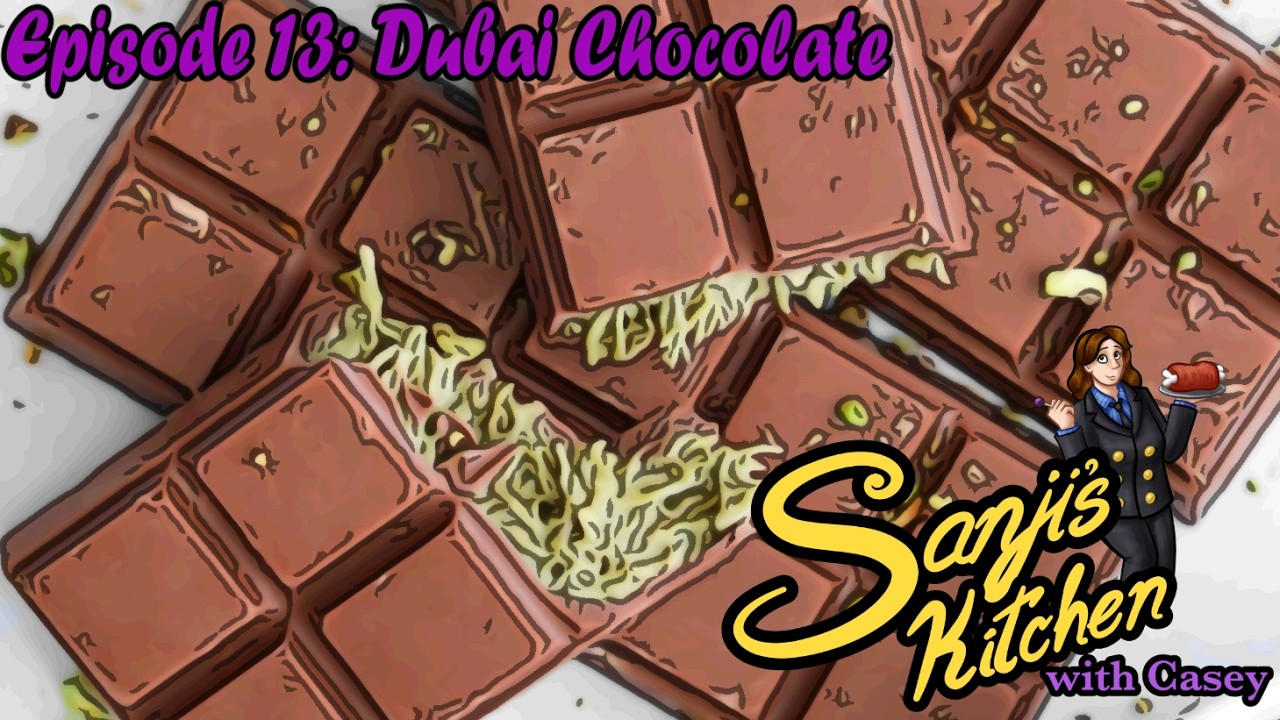 Dubai Chocolate- Sanji's Kitchen with Casey