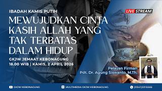 Ibadah Kamis Putih - GKJW Jemaat Kebonagung Kamis, 2 April 2026