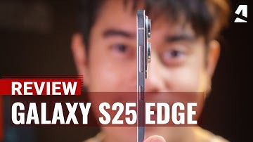 Samsung Galaxy S25 Edge full review