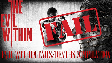 Evil Within Fail Compilation