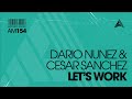 Dario Nunez Cesar Sanchez Let S Work
