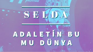 Adaletin Bu Mu Dünya - Selda Bağcan Canlı Konser