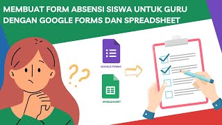 Membuat form absensi siswa untuk guru dengan Google Forms dan Spreadsheet