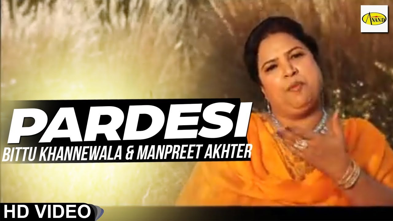 Bittu Khannewala ll Manpreet AkhtarPardesi   New Punjabi Song 2018  Just Punjabi