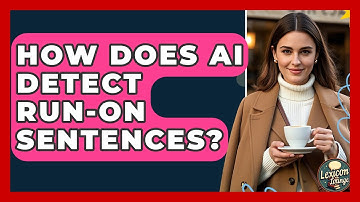 How Does AI Detect Run-on Sentences? - Lexicon Lounge
