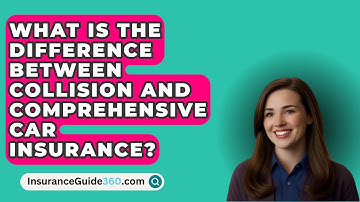 What Is The Difference Between Collision And Comprehensive Car Insurance? -  InsuranceGuide360.com