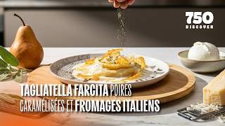 Tagliatella farcita aux poires caramélisées et fromages italiens : l'accord parfait ✨ | 750g