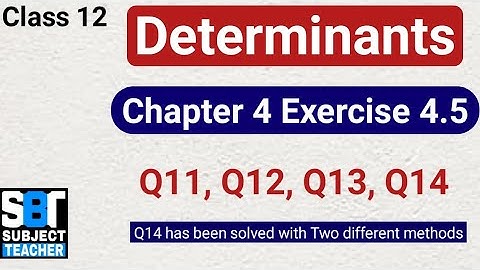 Chapter 4 Determinants Exercise 4.5 (Q11, Q12, Q13, Q14) class 12 Maths || NCERT