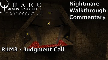 Quake: Dissolution of Eternity (Nightmare 100%) Walkthrough (R1M3: Judgement Call)