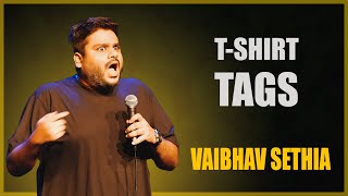 Tshirt Tags | Stand up Comedy by Vaibhav Sethia