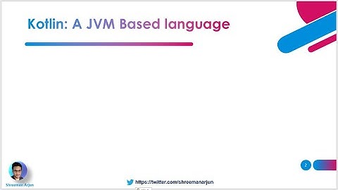 Kotlin :A JVM Based Language   :Introduction & History