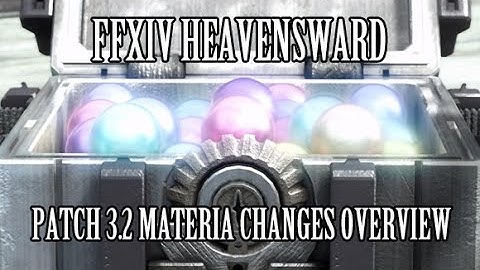 FFXIV Heavensward: Patch 3.2 Materia Melding Changes Overview