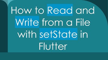 How to Read and Write from a File with setState in Flutter