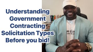 Understanding Gov’t Contract Solicitation types Before You Bid
