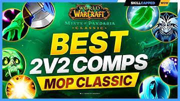 The BEST 2v2 COMPS in MOP CLASSIC! Mists of Pandaria PvP Tier List