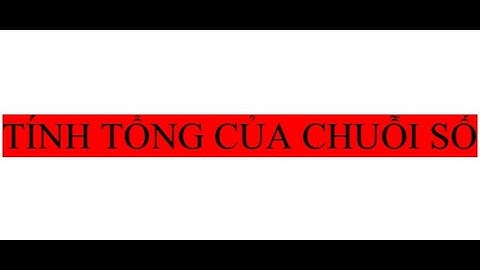 Giải tích hàm một biến - Tính tổng của chuỗi số