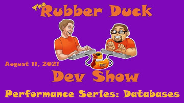 Database Performance | Rubber Duck Dev Show 8