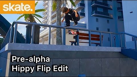 Skate. | The First Hippy Flip Montage (Pre-alpha)