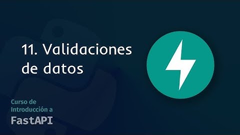 11. Validaciones de datos | Curso de Introducción a FastAPI 2024