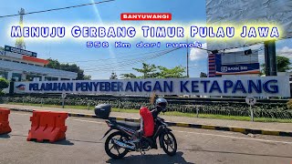 Perjalanan BANYUWANGI ke PELABUHAN KETAPANG, Mau Nyebrang ke Bali??