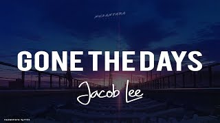 Jacob Lee - Gone the Days (Lirik + Terjemahan Indonesia)