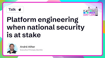 Platform engineering when national security is at stake - André Alfter | PlatformCon 2025