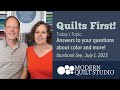 Quilts First! July 2023 Color Questions Answered