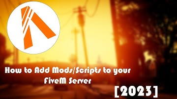 How to Add Mods/Scripts to your FiveM Server [2023]