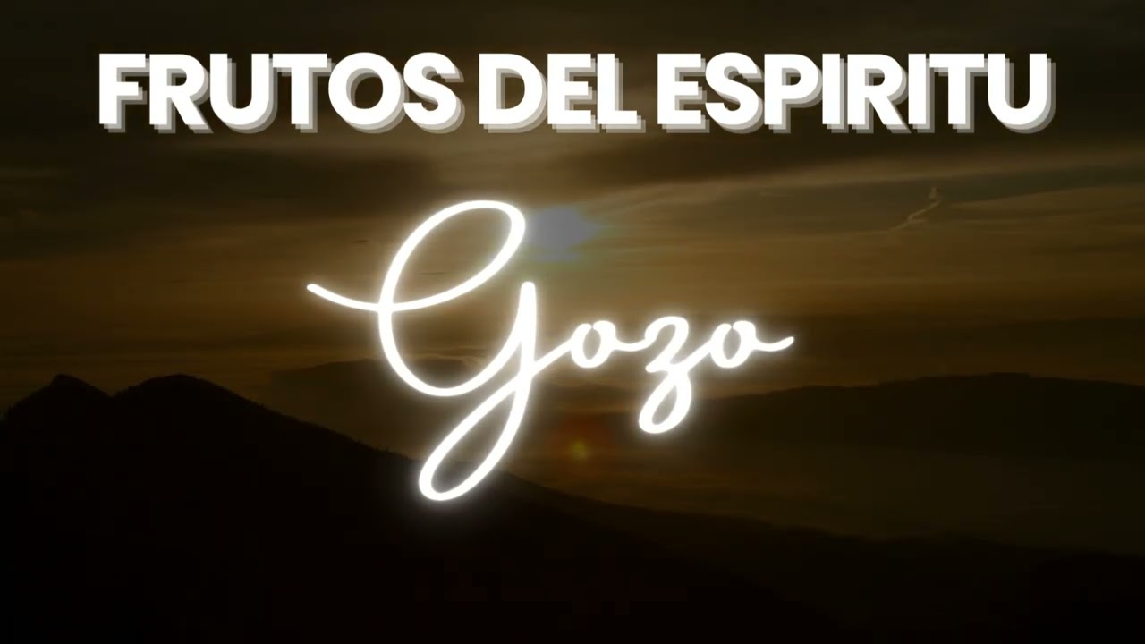 Frutos del Espíritu: Gozo