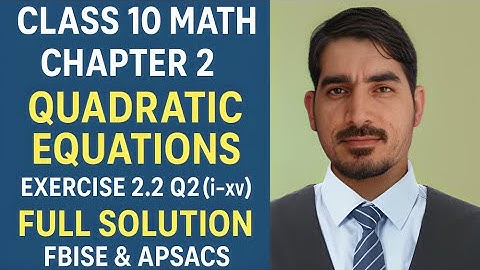 Class 10 Math | Chapter 2 Quadratic Equations Exercise 2.2 Q2 (i–xv) Full Solution | FBISE & APSACS
