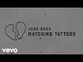 Josh ross  matching tattoos official lyric