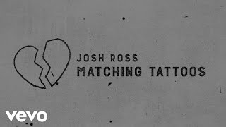 Josh Ross - Matching Tattoos (Official Lyric Video)