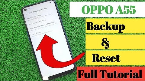 Oppo A55 Backup & Reset | A55 Hard Reset Kaise Kare.?