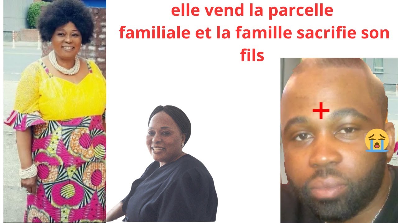 MARIE LIBATA VEND LA PARCELLE FAMILIALE  ET  LA FAMILLE  SACRIFIE  SON FILS CHRISTIAN