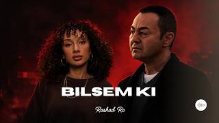 Mela Bedel & Serdar Ortaç - Bi̇lsem Ki̇ 