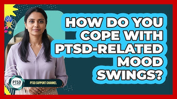 How Do You Cope With PTSD-related Mood Swings? - PTSD Support Channel