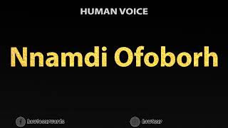 Celebrity How To Pronounce Nnamdi Ofoborh Wealth