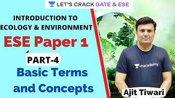 L4: Introduction to Ecology & Environment | ESE Paper 1 | Basic Terms and Concepts by Ajit Tiwari