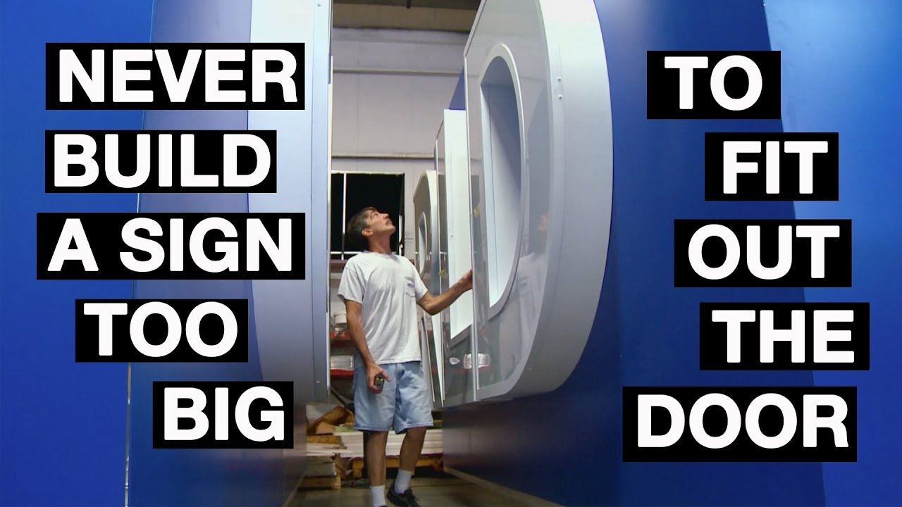 Never Build A Sign Too Big To Fit Out The Door - YouTube