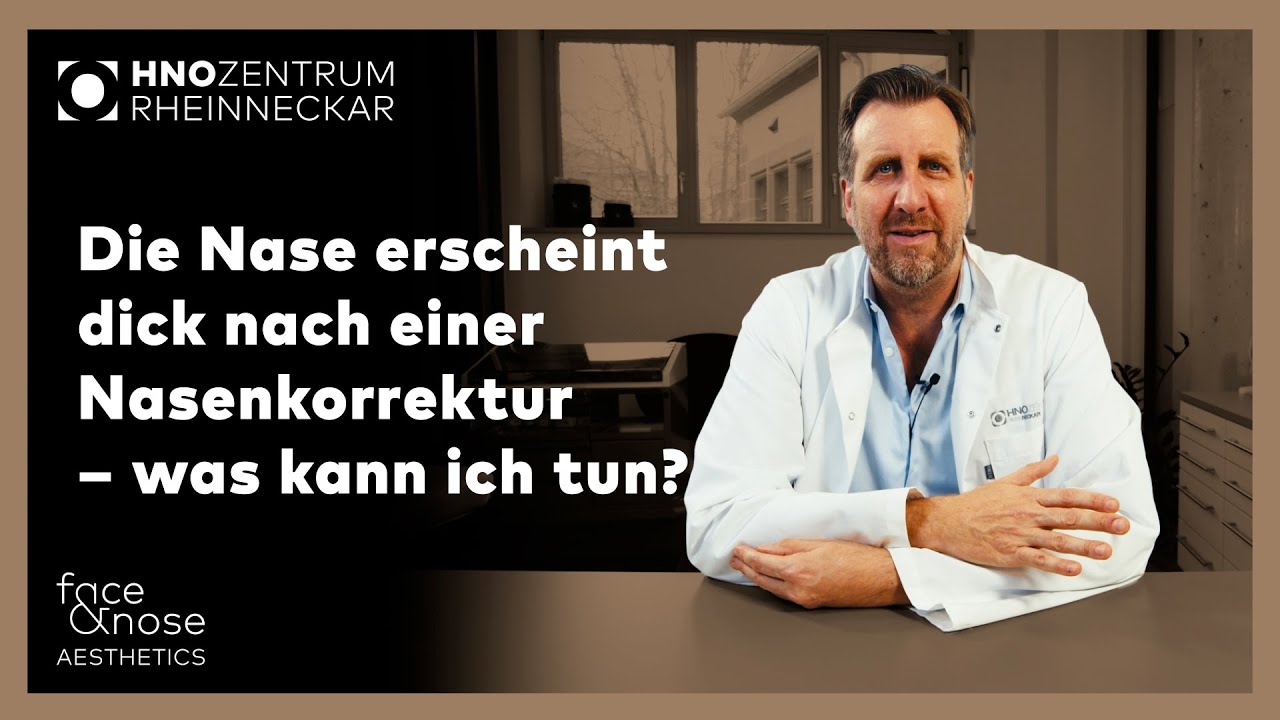 Nasenkorrektur | Frag Prof. Riedel | Die Nase erscheint dick nach einer Nasen-OP – was kann ich tun?