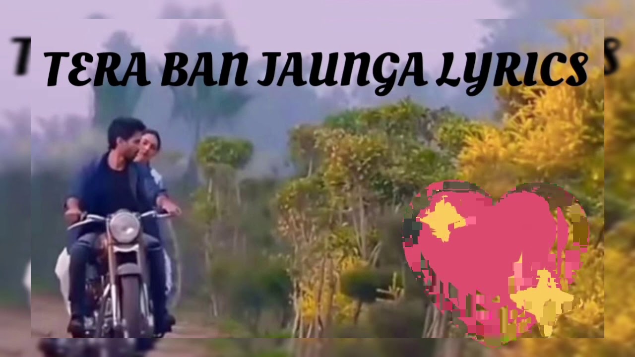 Tera ban jaunga lyrics YouTube